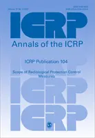 Publikacja ICRP 104 - Zakres środków kontroli ochrony radiologicznej - ICRP Publication 104 - Scope of Radiological Protection Control Measures