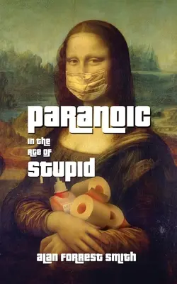 Paranoik w erze głupoty - Paranoic In The Age of Stupid