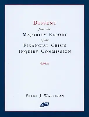 Sprzeciw wobec raportu większości Komisji Badania Kryzysu Finansowego - Dissent from the Majority Report of the Financial Crisis Inquiry Commission