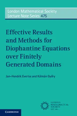 Effective Results and Methods for Diophantine Equations over Finitely Generated Domains (Evertse Jan-Hendrik (Universiteit Leiden))