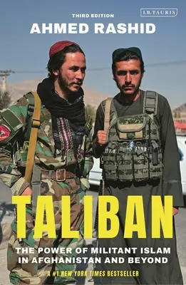 Talibowie: Potęga wojującego islamu w Afganistanie i poza jego granicami - Taliban: The Power of Militant Islam in Afghanistan and Beyond