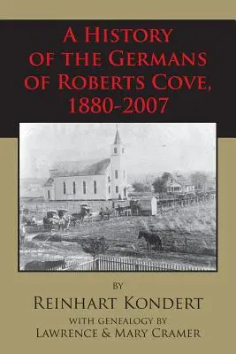 Historia Niemców z Roberts Cove, 1880-2007 - A History of the Germans of Roberts Cove, 1880-2007