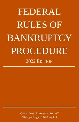 Federalne zasady postępowania upadłościowego; Wydanie 2022: Z suplementem ustawowym - Federal Rules of Bankruptcy Procedure; 2022 Edition: With Statutory Supplement