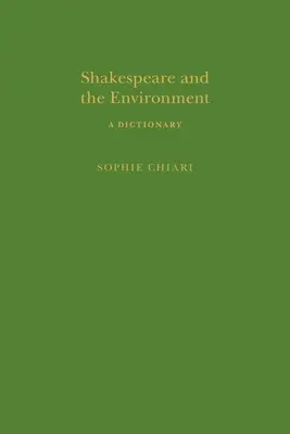 Szekspir i środowisko: Słownik - Shakespeare and the Environment: A Dictionary