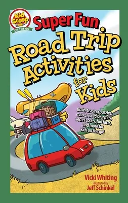 Super Fun Road Trip Activities for Kids: łamigłówki, labirynty, wyszukiwanie słów, tajne kody, zabawne fakty i wiele więcej dla dzieci w podróży! - Super Fun Road Trip Activities for Kids: Brain-Teasing Puzzles, Mazes, Word Searches, Secret Codes, Fun Facts, and More for Kids on the Go!