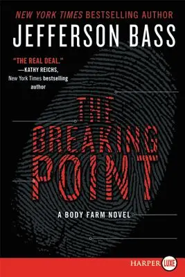 Punkt krytyczny: Powieść o farmie ciał - The Breaking Point: A Body Farm Novel