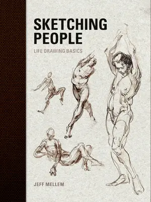 Szkicowanie ludzi: Podstawy rysowania życia - Sketching People: Life Drawing Basics