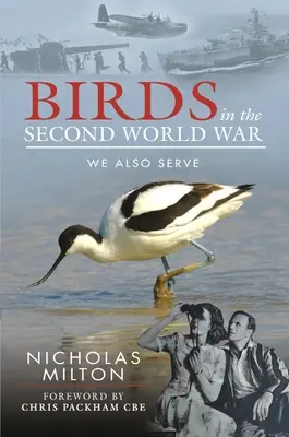 Ptaki w drugiej wojnie światowej: My też służymy - Birds in the Second World War: We Also Serve