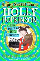 Supertajny dziennik Holly Hopkinson: Trochę wielkiej katastrofy - Super-Secret Diary of Holly Hopkinson: A Little Bit of a Big Disaster