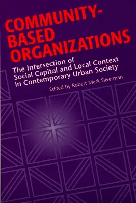 Organizacje społeczne: Przecięcie kapitału społecznego i kontekstu lokalnego we współczesnym społeczeństwie miejskim - Community-Based Organizations: The Intersection of Social Capital and Local Context in Contemporary Urban Society