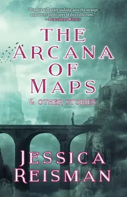 Arkana map i inne opowieści - The Arcana of Maps and Other Stories