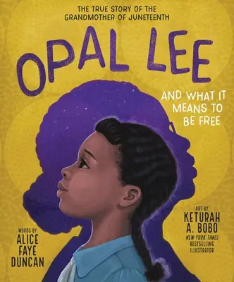 Opal Lee i co to znaczy być wolnym: prawdziwa historia babci Juneteenth - Opal Lee and What It Means to Be Free: The True Story of the Grandmother of Juneteenth