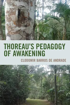 Pedagogika przebudzenia według Thoreau - Thoreau's Pedagogy of Awakening