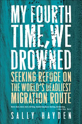 My Fourth Time, We Drowned: Szukając schronienia na najbardziej śmiercionośnym szlaku migracyjnym na świecie - My Fourth Time, We Drowned: Seeking Refuge on the World's Deadliest Migration Route