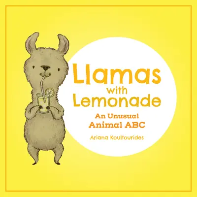 Lamy z lemoniadą: Niezwykłe zwierzęce ABC - Llamas with Lemonade: An Unusual Animal ABC