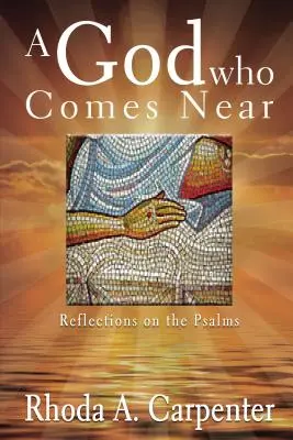 Bóg, który jest blisko: Refleksje nad Psalmami - A God Who Comes Near: Reflections on the Psalms