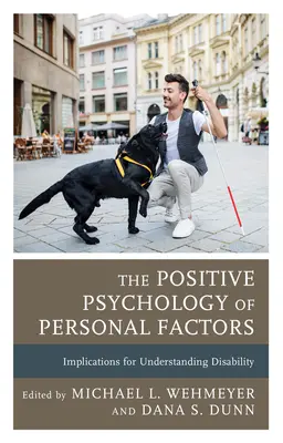 Pozytywna psychologia czynników osobistych: Implikacje dla zrozumienia niepełnosprawności - The Positive Psychology of Personal Factors: Implications for Understanding Disability