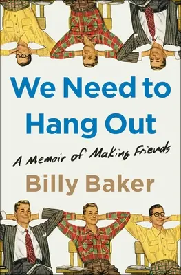 We Need to Hang Out: Pamiętnik o nawiązywaniu przyjaźni - We Need to Hang Out: A Memoir of Making Friends
