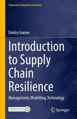 Wprowadzenie do odporności łańcucha dostaw: Zarządzanie, modelowanie, technologia - Introduction to Supply Chain Resilience: Management, Modelling, Technology