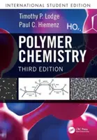 Chemia polimerów - międzynarodowe wydanie dla studentów (Lodge Timothy P. (University of Minnesota-Twin Cities Minneapolis USA)) - Polymer Chemistry - International Student Edition (Lodge Timothy P. (University of Minnesota-Twin Cities Minneapolis USA))