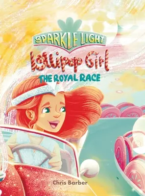 Sparkle Light Lollipop Girl: Królewski wyścig - Sparkle Light Lollipop Girl The Royal Race