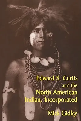 Edward S. Curtis i Indianie Ameryki Północnej, Incorporated - Edward S. Curtis and the North American Indian, Incorporated