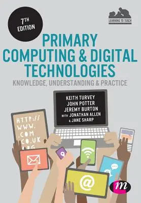 Podstawowe technologie komputerowe i cyfrowe: Wiedza, zrozumienie i praktyka - Primary Computing and Digital Technologies: Knowledge, Understanding and Practice