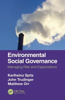 Środowiskowe zarządzanie społeczne: Zarządzanie ryzykiem i oczekiwaniami - Environmental Social Governance: Managing Risk and Expectations