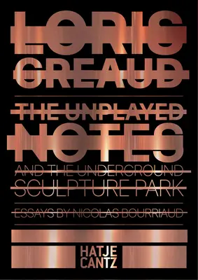 Loris Graud: The Unplayed Notes: Wprowadzenie do podziemnego parku rzeźb - Loris Graud: The Unplayed Notes: Introduction to the Underground Sculpture Park