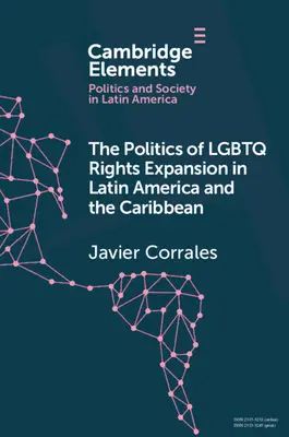Polityka rozszerzania praw osób LGBTQ w Ameryce Łacińskiej i na Karaibach - The Politics of LGBTQ Rights Expansion in Latin America and the Caribbean
