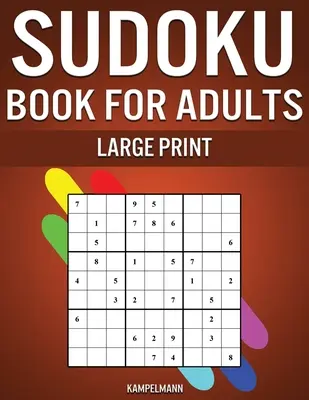 Sudoku Book for Adults Large Print: 250 łatwych, średnich, trudnych i bardzo trudnych sudoku dla dorosłych z rozwiązaniami - Large Print - Sudoku Book for Adults Large Print: 250 Easy, Medium, Hard and Very Hard Sudokus for Adults with Solutions - Large Print