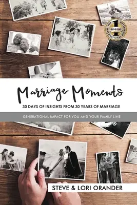 Małżeńskie chwile: 30 dni spostrzeżeń z 30 lat małżeństwa - Marriage Moments: 30 Days of Insights from 30 Years of Marriage