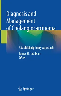 Diagnostyka i leczenie raka dróg żółciowych: podejście multidyscyplinarne - Diagnosis and Management of Cholangiocarcinoma: A Multidisciplinary Approach