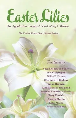 Easter Lilies: Zbiór opowiadań inspirowanych Appalachami - Easter Lilies: An Appalachia-Inspired Short Story Collection