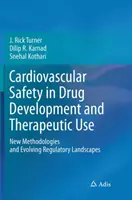 Bezpieczeństwo sercowo-naczyniowe w opracowywaniu i stosowaniu leków: Nowe metodologie i zmieniające się krajobrazy regulacyjne - Cardiovascular Safety in Drug Development and Therapeutic Use: New Methodologies and Evolving Regulatory Landscapes