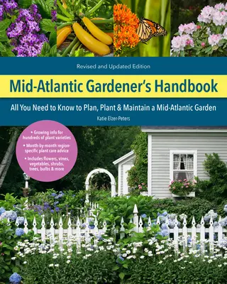 Mid-Atlantic Gardener's Handbook, 2nd Edition: Wszystko, co musisz wiedzieć, aby zaplanować, zasadzić i utrzymać ogród na środkowym Atlantyku - Mid-Atlantic Gardener's Handbook, 2nd Edition: All You Need to Know to Plan, Plant & Maintain a Mid-Atlantic Garden