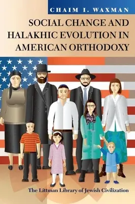 Zmiany społeczne i ewolucja halachiczna w amerykańskiej ortodoksji - Social Change and Halakhic Evolution in American Orthodoxy