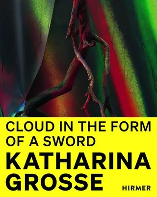Katharina Grosse: Chmura w kształcie miecza - Katharina Grosse: Cloud in the Shape of a Sword