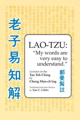 Lao Tzu: Moje Słowa Są Bardzo Łatwe Do Zrozumienia: Wykłady na temat Tao Teh Ching - Lao Tzu: My Words Are Very Easy to Understand: Lectures on the Tao Teh Ching