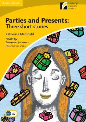 Przyjęcia i prezenty Poziom 2 średnio zaawansowany/poniżej średnio zaawansowany amerykański angielski: Trzy krótkie opowiadania - Parties and Presents Level 2 Elementary/Lower-Intermediate American English Edition: Three Short Stories