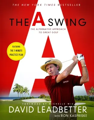 The Swing: Alternatywne podejście do świetnego golfa - The a Swing: The Alternative Approach to Great Golf