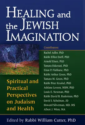 Uzdrawianie i żydowska wyobraźnia: Duchowe i praktyczne perspektywy judaizmu i zdrowia - Healing and the Jewish Imagination: Spiritual and Practical Perspectives on Judaism and Health