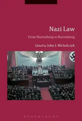 Nazistowskie prawo: Od Norymbergi do Norymbergi - Nazi Law: From Nuremberg to Nuremberg