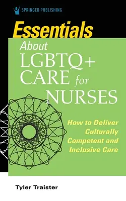 Podstawy opieki nad osobami LGBTQ+ dla pielęgniarek - jak zapewnić opiekę kompetentną kulturowo i integracyjną - Essentials about LGBTQ+ Care for Nurses - How to Deliver Culturally Competent and Inclusive Care