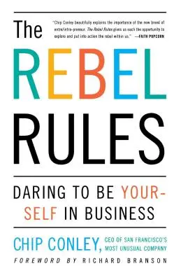 The Rebel Rules: Odważ się być sobą w biznesie - The Rebel Rules: Daring to Be Yourself in Business