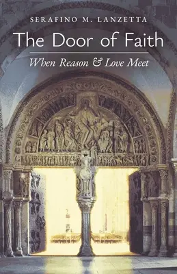 Drzwi wiary: Kiedy spotykają się rozum i miłość - The Door of Faith: When Reason and Love Meet