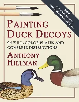 Malowanie wabików na kaczki: 24 kolorowe plansze i kompletne instrukcje - Painting Duck Decoys: 24 Full-Color Plates and Complete Instructions