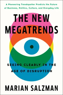 Nowe megatrendy: Wyraźne widzenie w erze zakłóceń - The New Megatrends: Seeing Clearly in the Age of Disruption