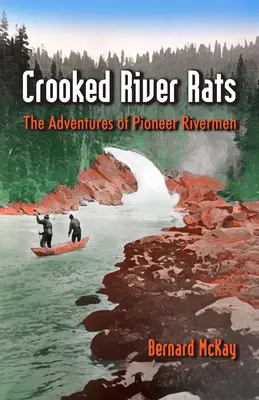 Szczury Krzywej Rzeki - Przygody pioniera Rivermana - Crooked River Rats - The Adventures of Pioneer Riverman