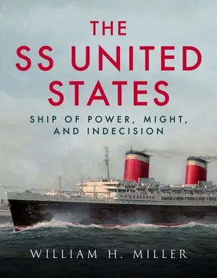 SS United States: Statek mocy, potęgi i niezdecydowania - SS United States: Ship of Power, Might, and Indecision